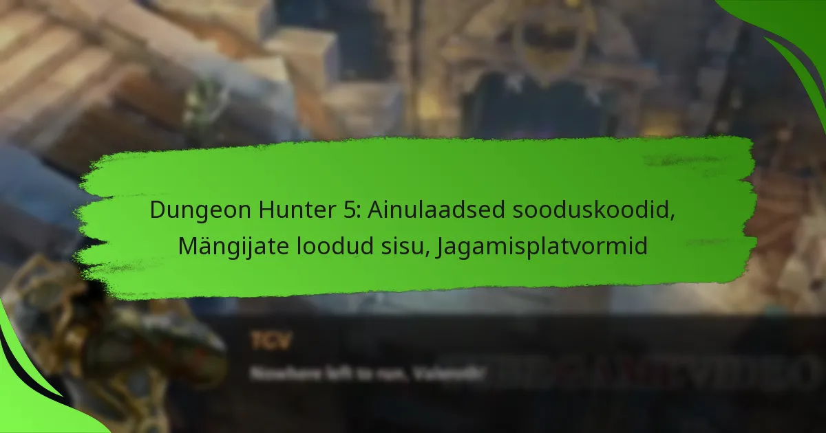 Dungeon Hunter 5: Ainulaadsed sooduskoodid, Mängijate loodud sisu, Jagamisplatvormid