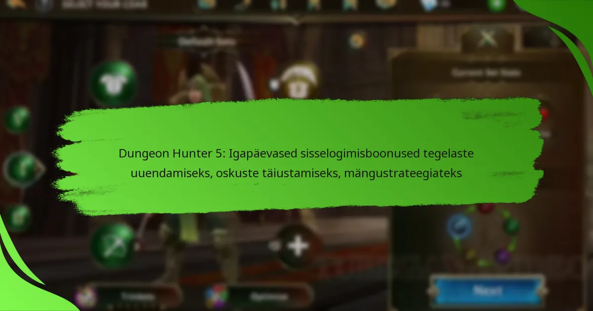Dungeon Hunter 5: Igapäevased sisselogimisboonused tegelaste uuendamiseks, oskuste täiustamiseks, mängustrateegiateks