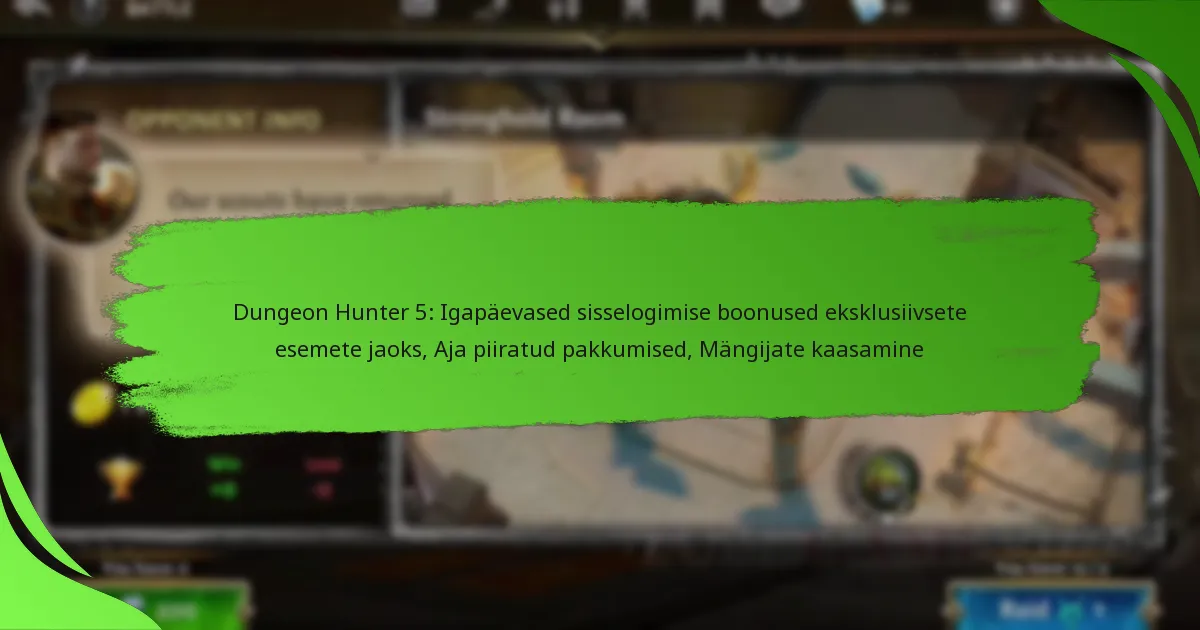 Dungeon Hunter 5: Igapäevased sisselogimise boonused eksklusiivsete esemete jaoks, Aja piiratud pakkumised, Mängijate kaasamine