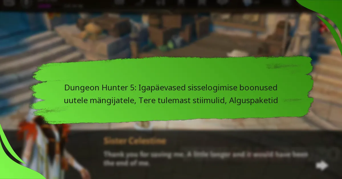 Dungeon Hunter 5: Igapäevased sisselogimise boonused uutele mängijatele, Tere tulemast stiimulid, Alguspaketid