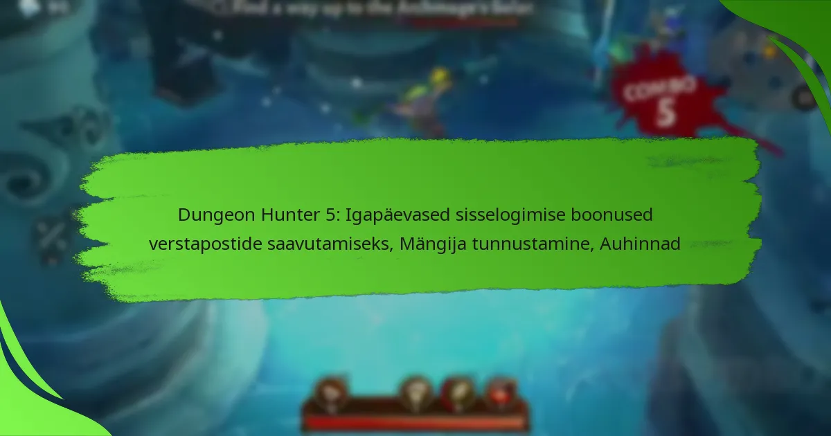 Dungeon Hunter 5: Igapäevased sisselogimise boonused verstapostide saavutamiseks, Mängija tunnustamine, Auhinnad