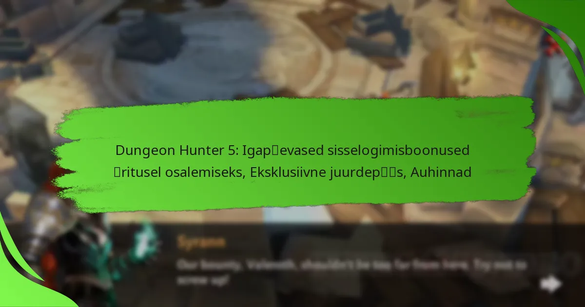 Dungeon Hunter 5: Igapäevased sisselogimisboonused üritusel osalemiseks, Eksklusiivne juurdepääs, Auhinnad