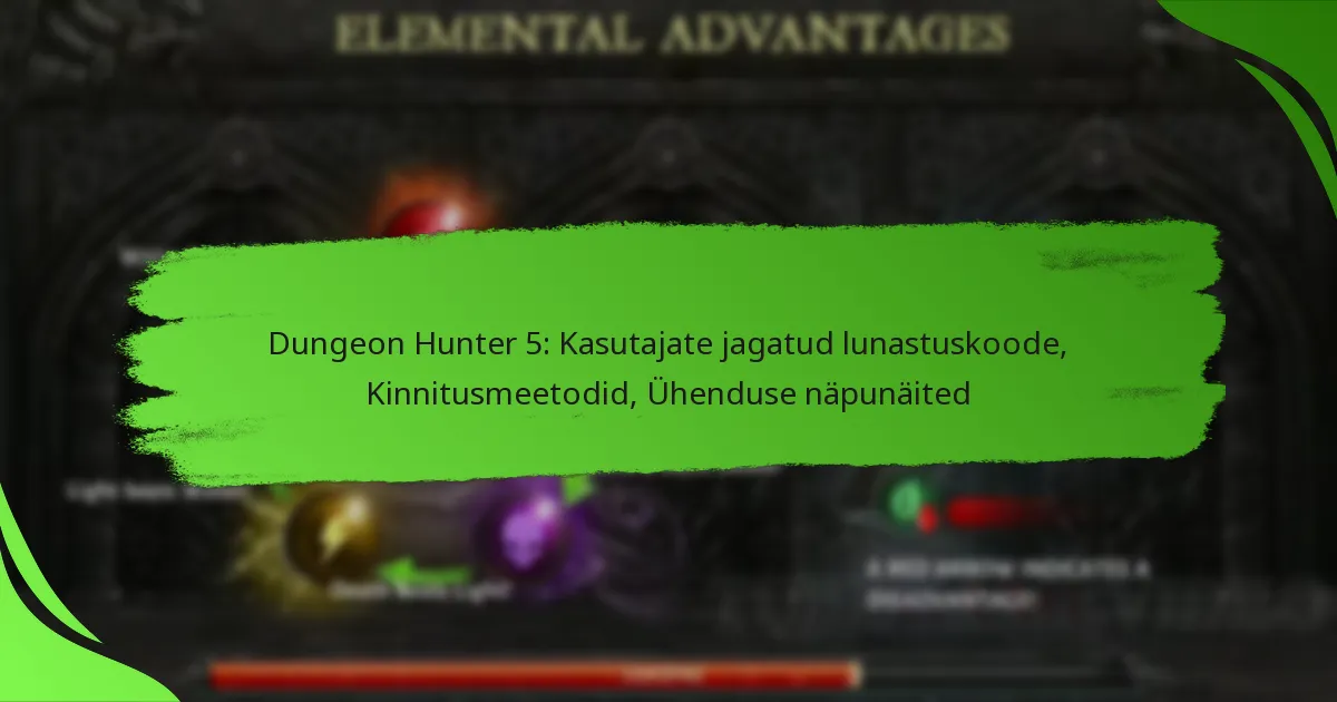 Dungeon Hunter 5: Kasutajate jagatud lunastuskoode, Kinnitusmeetodid, Ühenduse näpunäited
