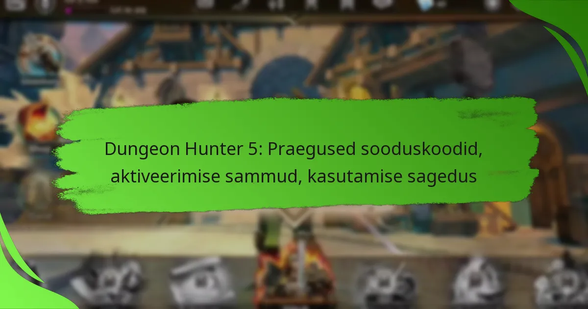 Dungeon Hunter 5: Praegused sooduskoodid, aktiveerimise sammud, kasutamise sagedus