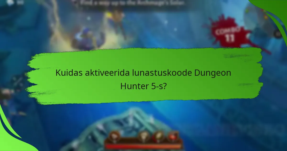Kuidas aktiveerida lunastuskoode Dungeon Hunter 5-s?