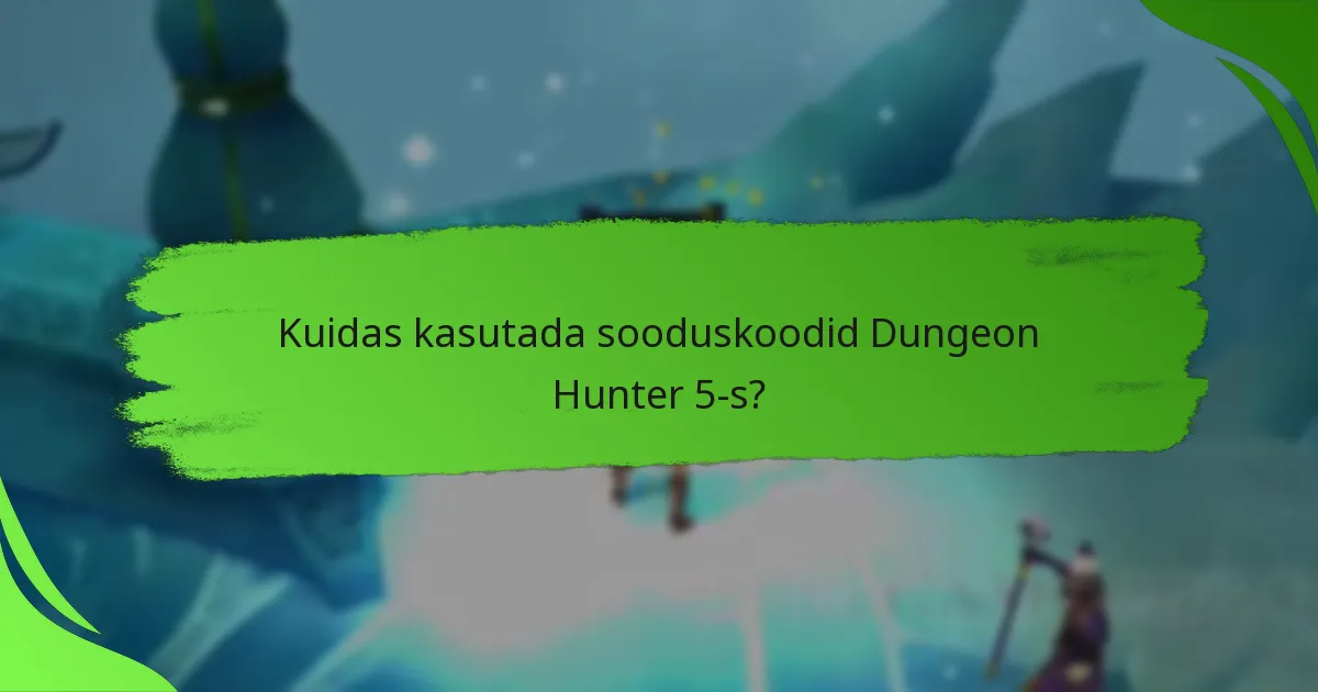 Kuidas kasutada sooduskoodid Dungeon Hunter 5-s?