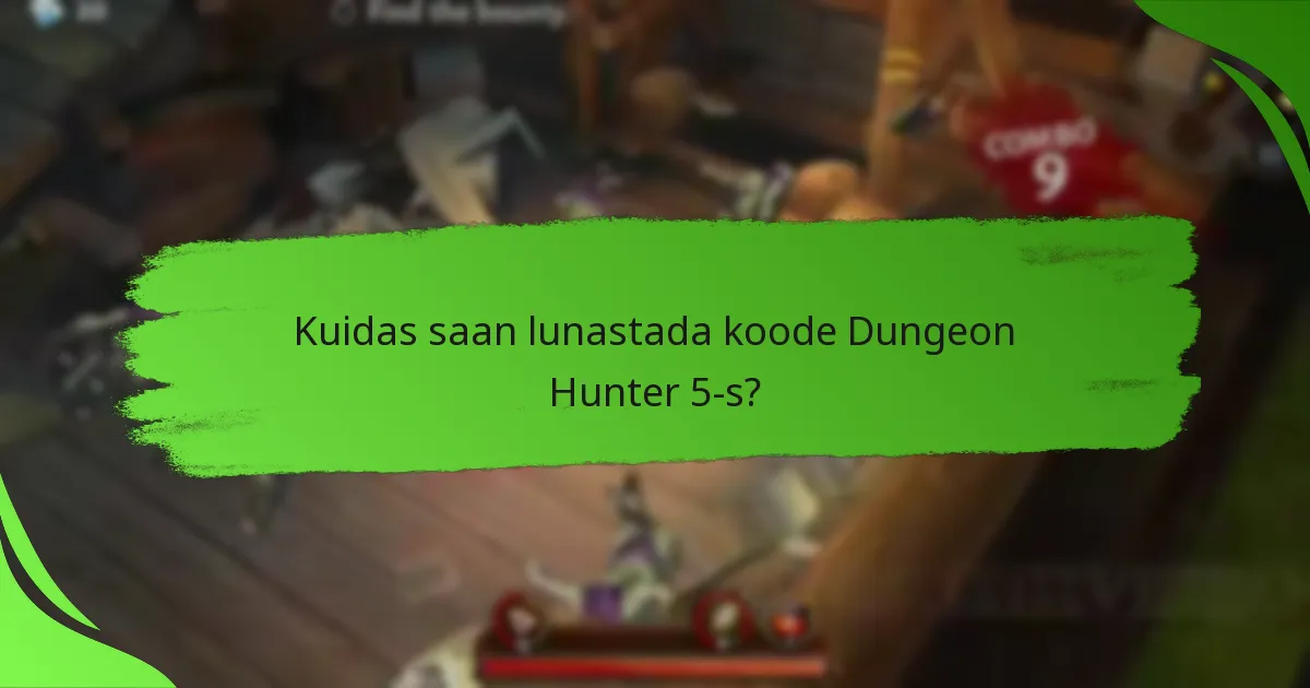 Kuidas saan lunastada koode Dungeon Hunter 5-s?