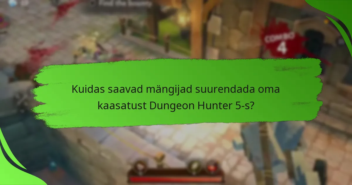 Kuidas saavad mängijad suurendada oma kaasatust Dungeon Hunter 5-s?