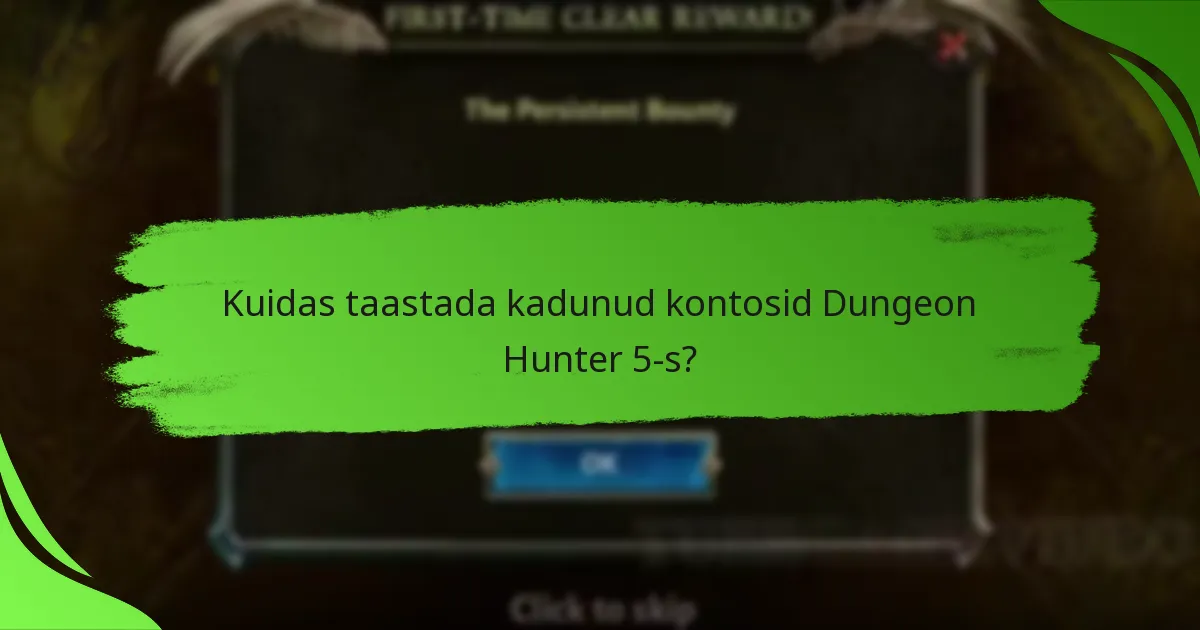 Kuidas taastada kadunud kontosid Dungeon Hunter 5-s?