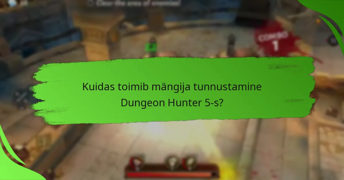 Kuidas toimib mängija tunnustamine Dungeon Hunter 5-s?