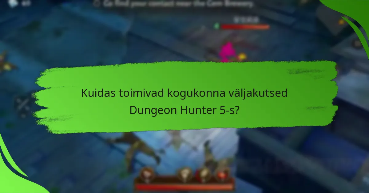 Kuidas toimivad kogukonna väljakutsed Dungeon Hunter 5-s?