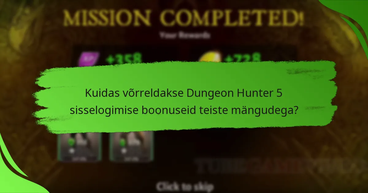 Kuidas võrreldakse Dungeon Hunter 5 sisselogimise boonuseid teiste mängudega?