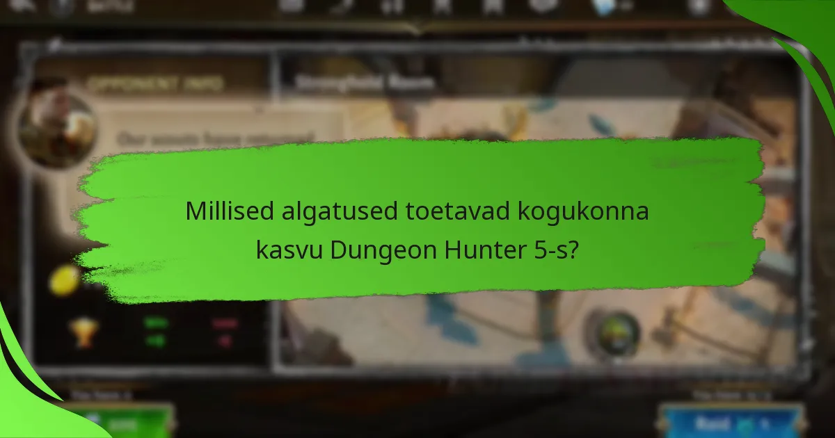 Millised algatused toetavad kogukonna kasvu Dungeon Hunter 5-s?