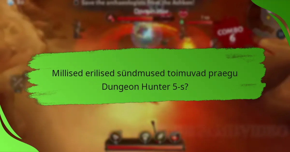 Millised erilised sündmused toimuvad praegu Dungeon Hunter 5-s?