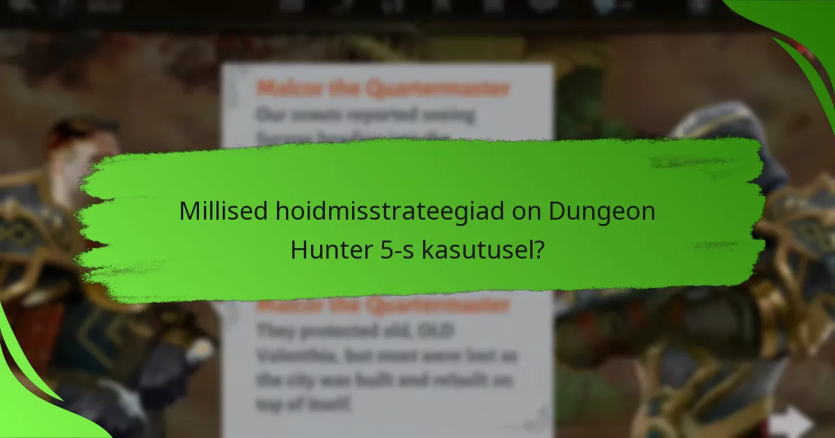 Millised hoidmisstrateegiad on Dungeon Hunter 5-s kasutusel?