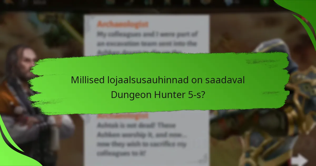 Millised lojaalsusauhinnad on saadaval Dungeon Hunter 5-s?