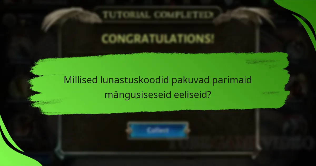 Millised lunastuskoodid pakuvad parimaid mängusiseseid eeliseid?