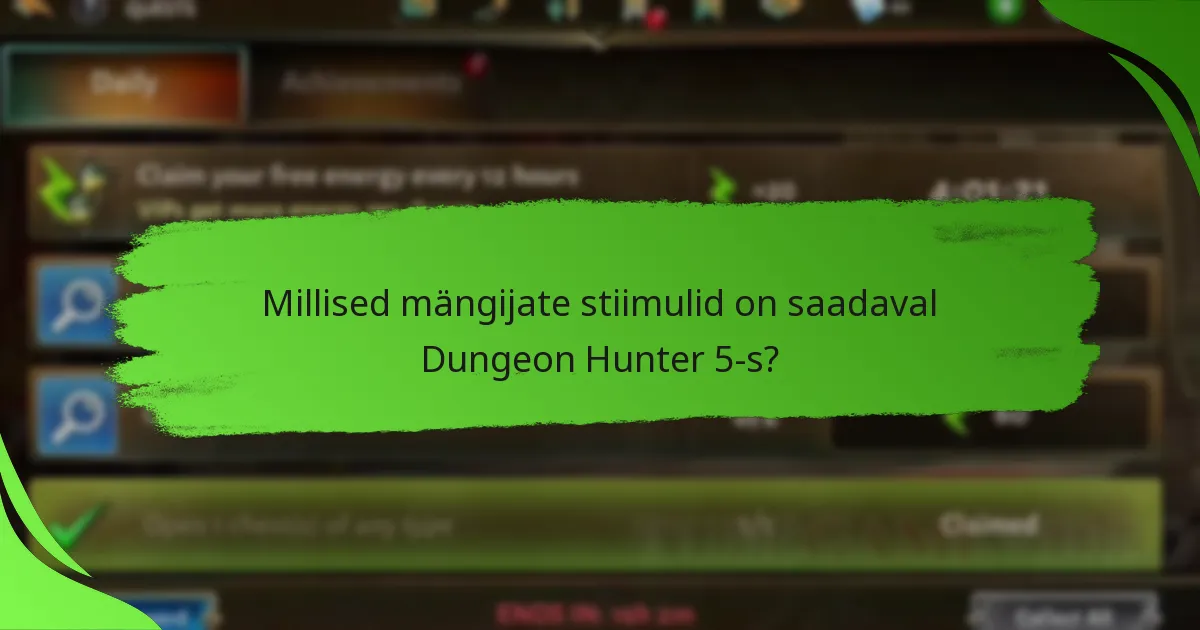 Millised mängijate stiimulid on saadaval Dungeon Hunter 5-s?
