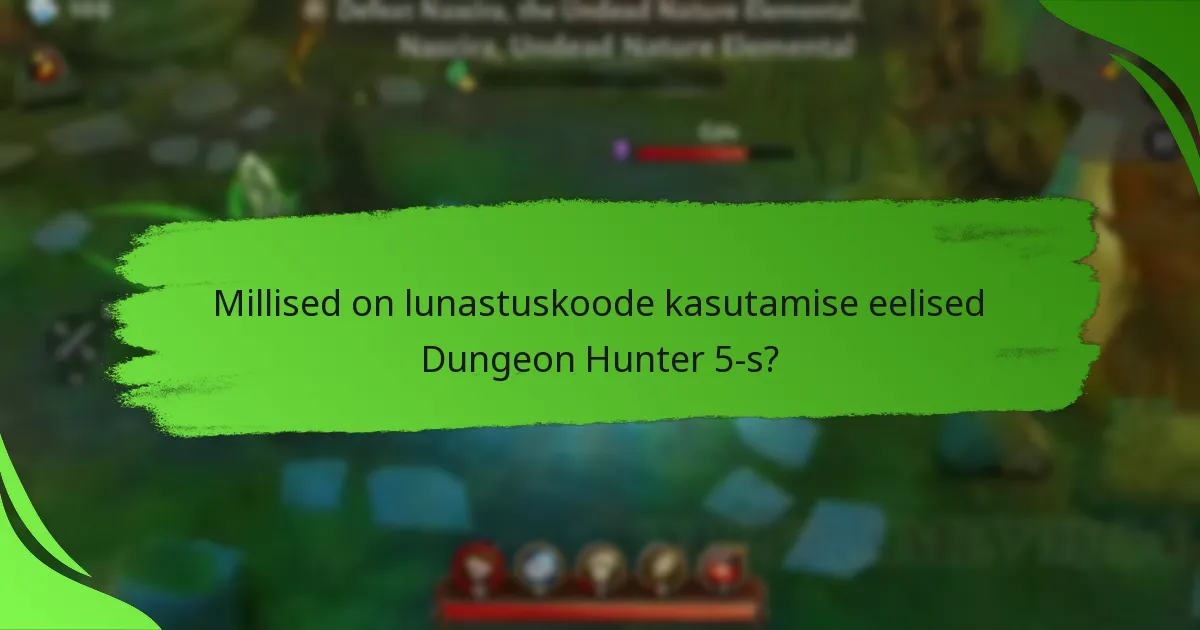 Millised on lunastuskoode kasutamise eelised Dungeon Hunter 5-s?