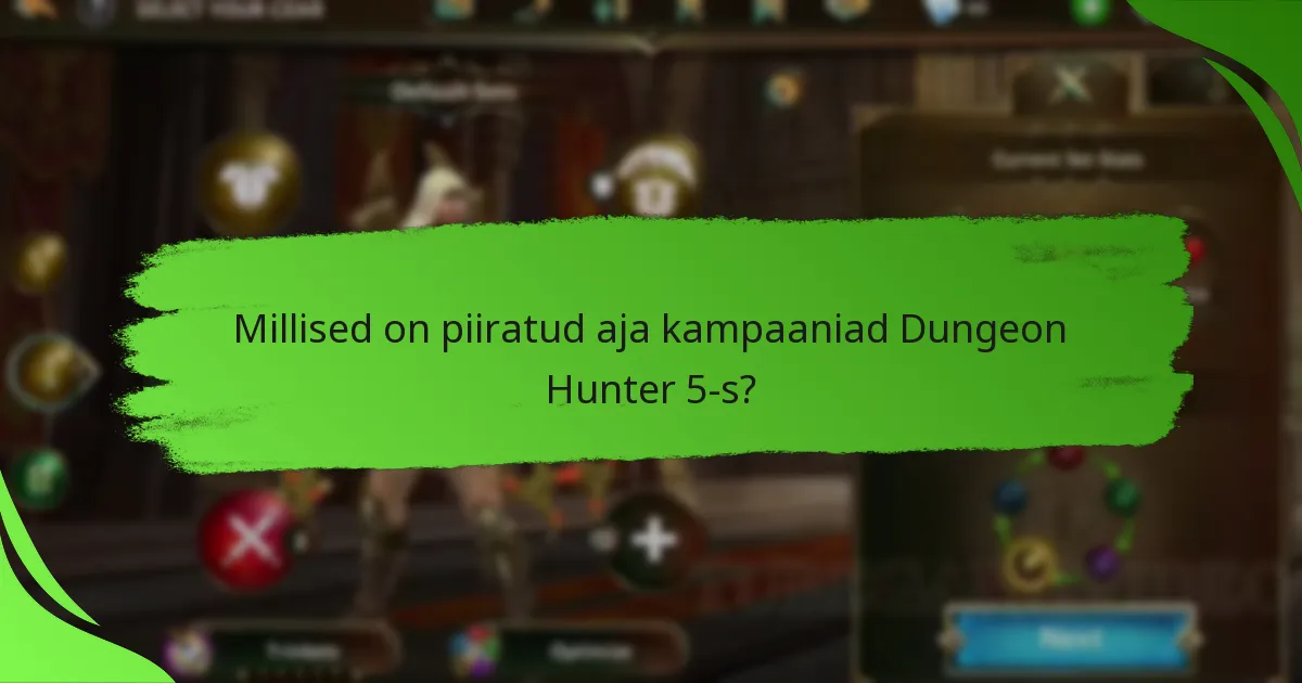 Millised on piiratud aja kampaaniad Dungeon Hunter 5-s?