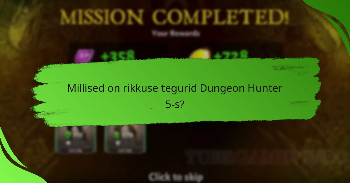 Millised on rikkuse tegurid Dungeon Hunter 5-s?
