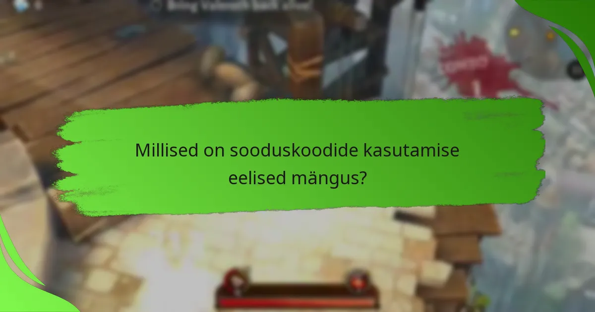 Millised on sooduskoodide kasutamise eelised mängus?