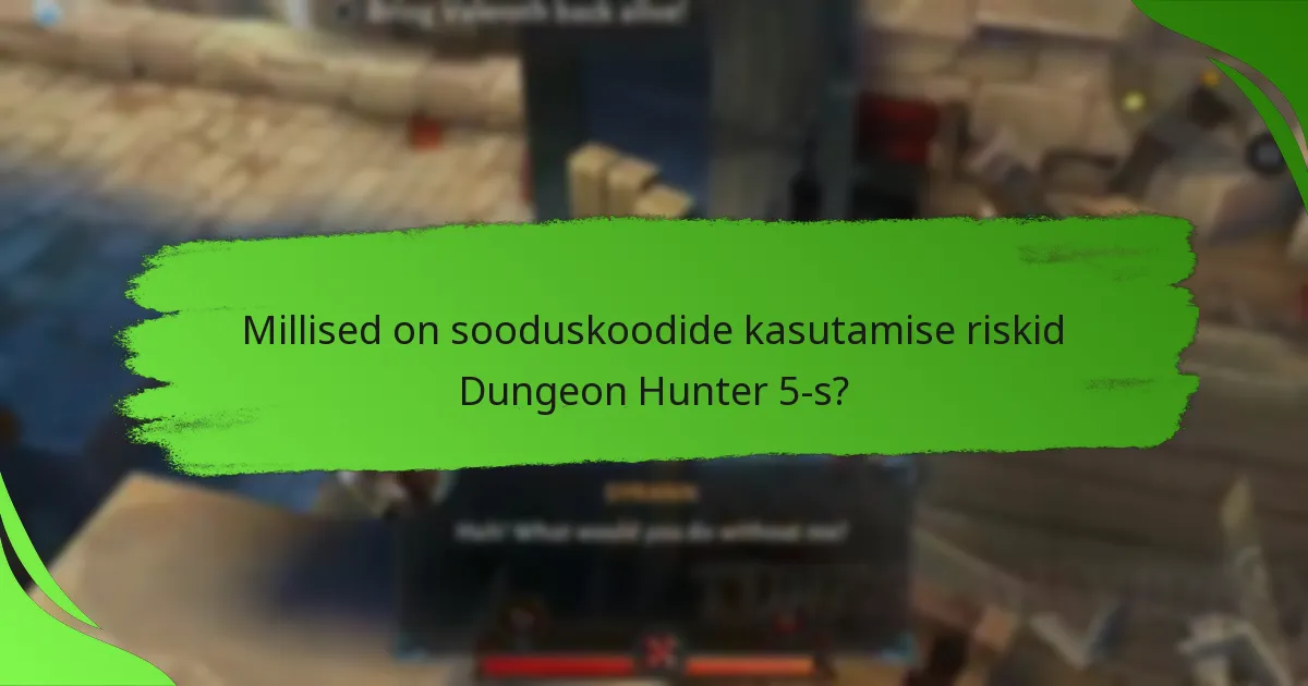 Millised on sooduskoodide kasutamise riskid Dungeon Hunter 5-s?
