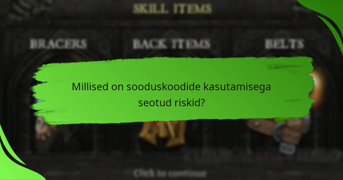 Millised on sooduskoodide kasutamisega seotud riskid?