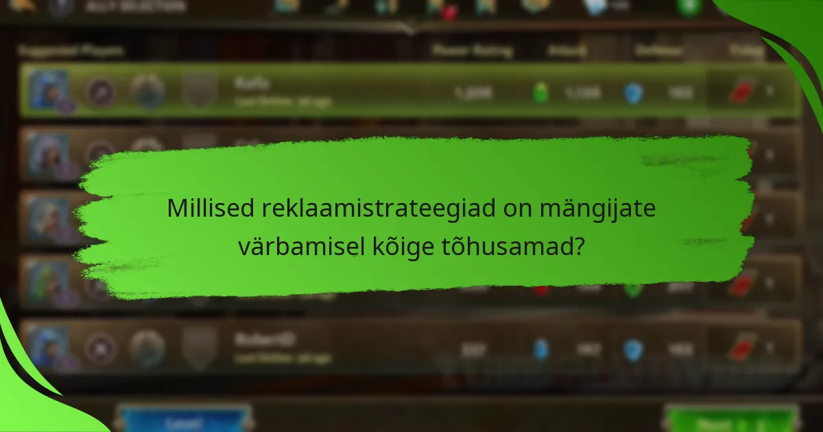 Millised reklaamistrateegiad on mängijate värbamisel kõige tõhusamad?