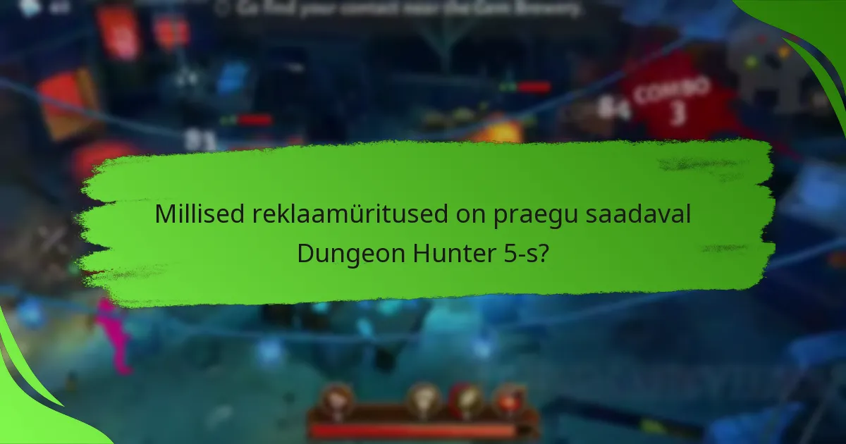 Millised reklaamüritused on praegu saadaval Dungeon Hunter 5-s?