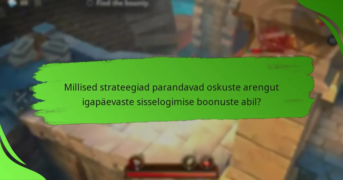 Millised strateegiad parandavad oskuste arengut igapäevaste sisselogimise boonuste abil?