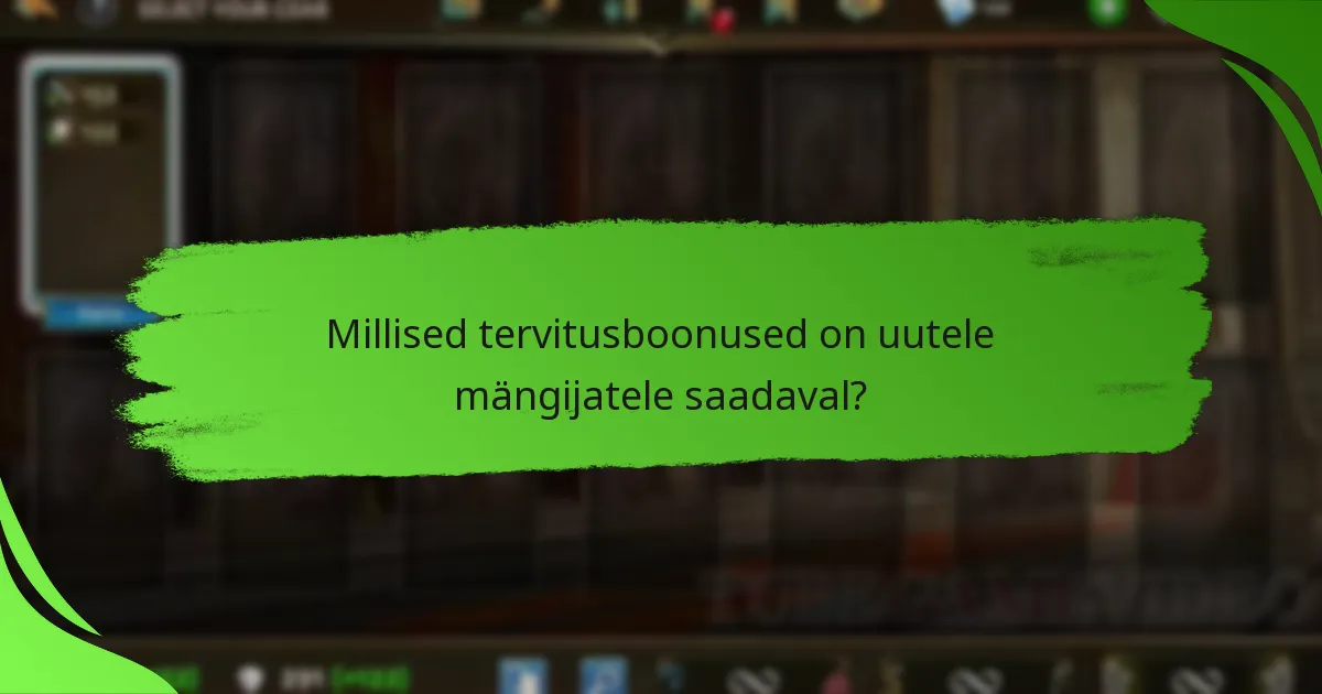 Millised tervitusboonused on uutele mängijatele saadaval?