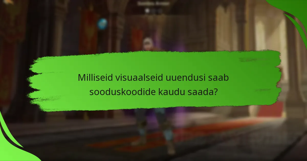 Milliseid visuaalseid uuendusi saab sooduskoodide kaudu saada?